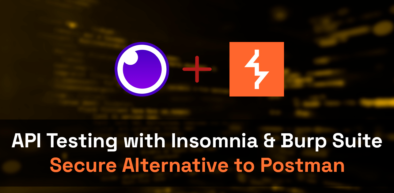 API Testing with Insomnia & Burp Suite: Secure Alternative to Postman