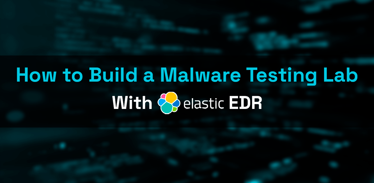How to Easily Build a Malware Testing Lab with Elastic EDR and TCM's AD Lab